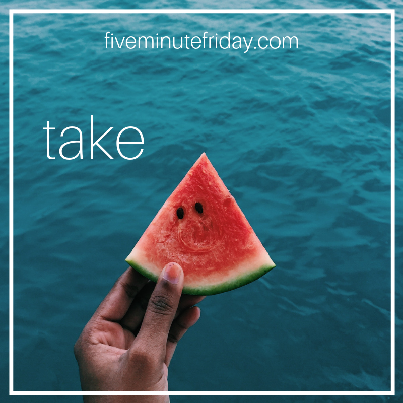 take