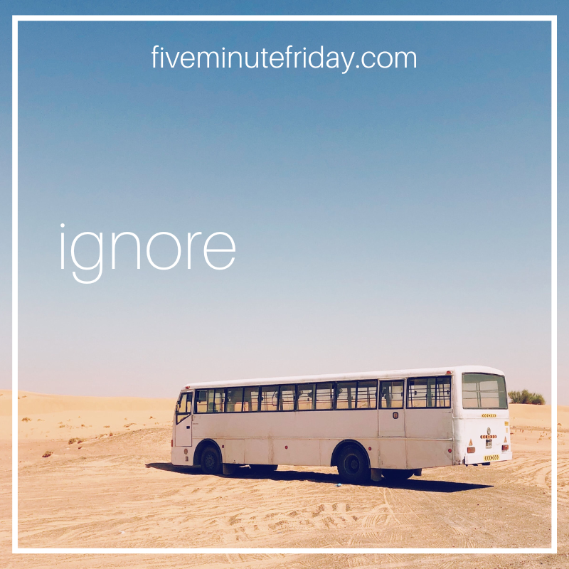 ignore