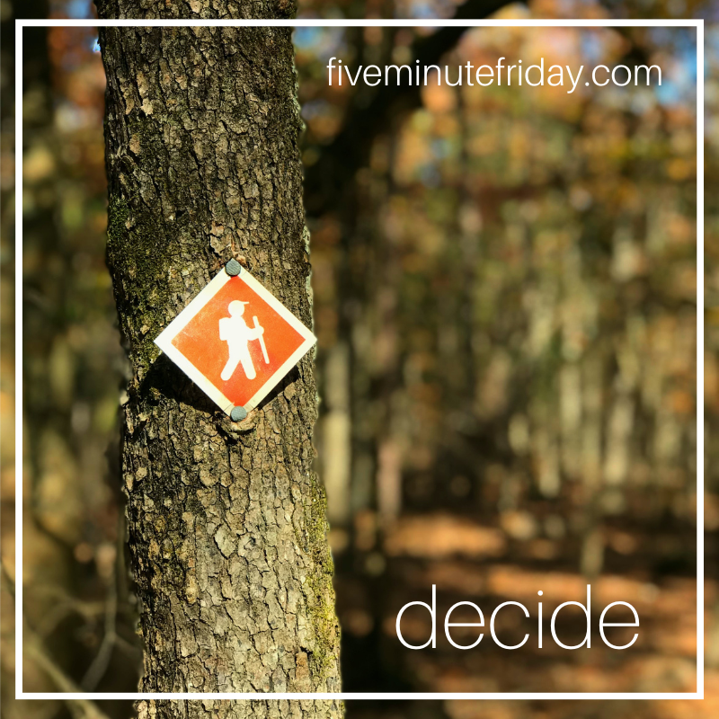 decide