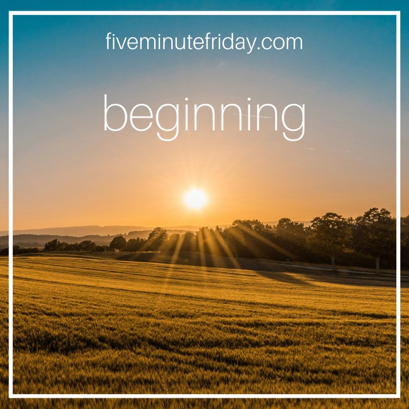 beginning